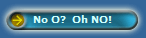 No O?  Oh NO!
